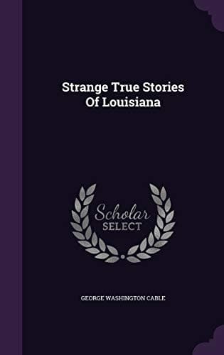 Strange True Stories of Louisiana