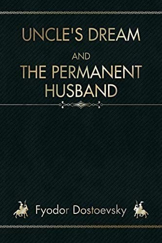 Uncle's Dream; and The Permanent Husband