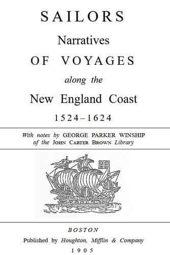 Sailors Narratives of Voyages Along the New England Coast, 1524-1624