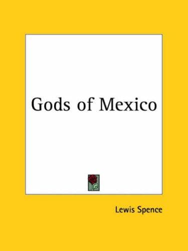 The gods of Mexico