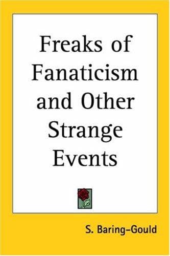 Freaks of Fanaticism, and Other Strange Events