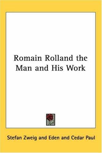 Romain Rolland: The Man and His Work