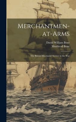 Merchantmen-at-arms : the British merchants' service in the war