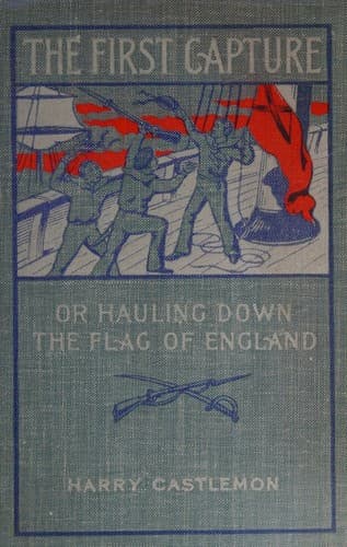 The First Capture; or, Hauling Down the Flag of England