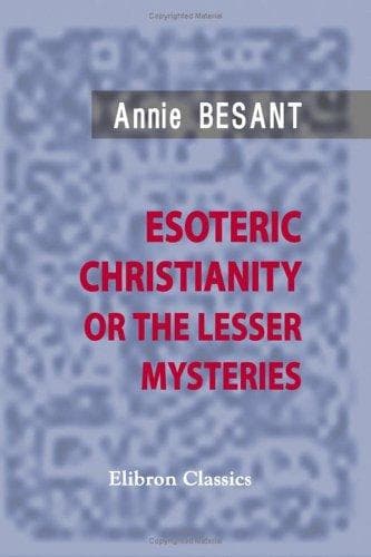 Esoteric Christianity, or The Lesser Mysteries