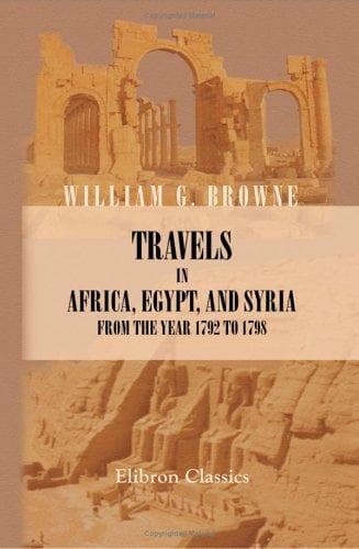 Travels in Africa, Egypt, and Syria, from the year 1792 to 1798