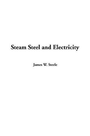Steam, Steel and Electricity