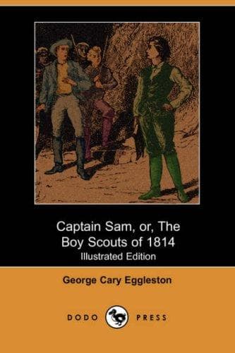 Captain Sam: The Boy Scouts of 1814