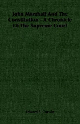 John Marshall and the Constitution, a Chronicle of the Supreme Court
