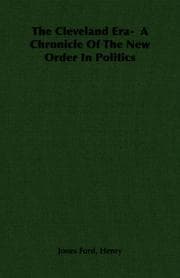 The Cleveland Era: A Chronicle of the New Order in Politics