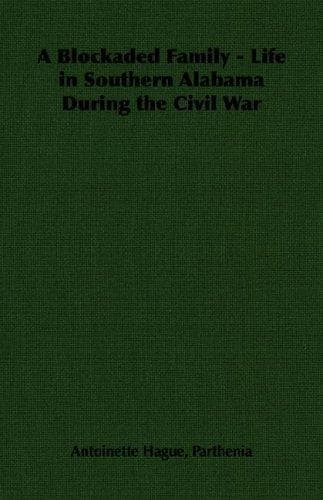 A Blockaded Family: Life in Southern Alabama during the Civil War