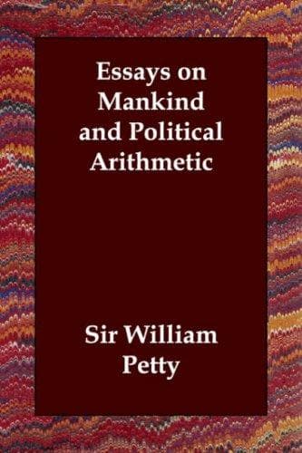 Essays on Mankind and Political Arithmetic