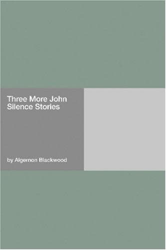 Three More John Silence Stories