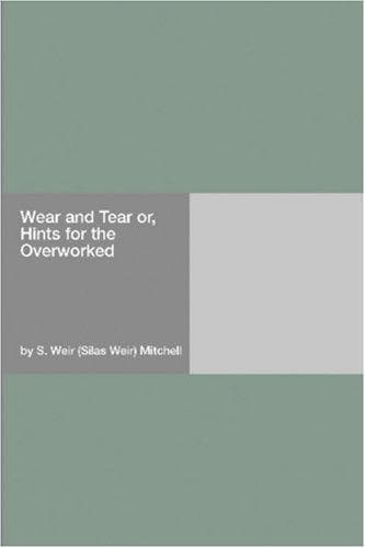 Wear and Tear; Or, Hints for the Overworked