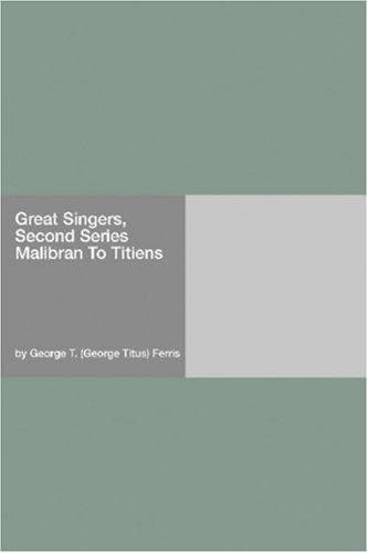 Great Singers, Second Series: Malibran To Titiens