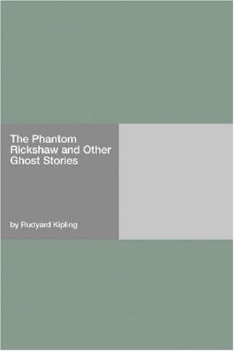 The Phantom 'Rickshaw, and Other Ghost Stories