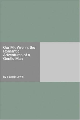 Our Mr. Wrenn: The Romantic Adventures of a Gentle Man
