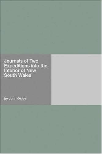 Journals of Two Expeditions into the Interior of New South Wales