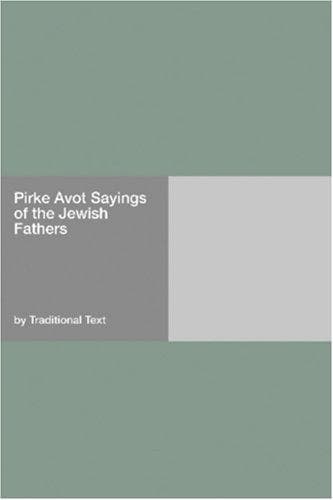 Pirke Avot: The Sayings of the Jewish Fathers