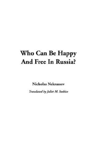 Who Can Be Happy and Free in Russia?