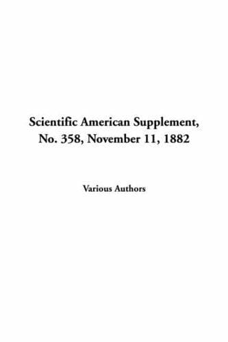 Scientific American Supplement, No. 358, November 11, 1882