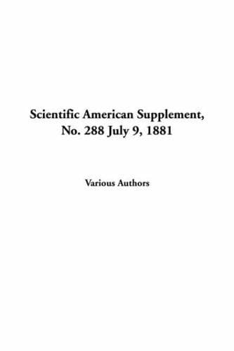 Scientific American Supplement, No. 288, July 9, 1881