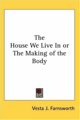 The House We Live In; or, The Making of the Body