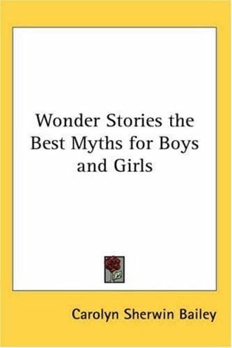 Wonder Stories: The Best Myths for Boys and Girls