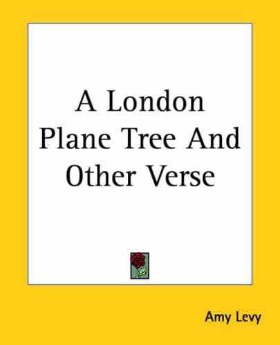 A London Plane-Tree, and Other Verse