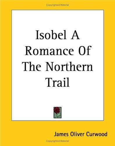Isobel : A Romance of the Northern Trail