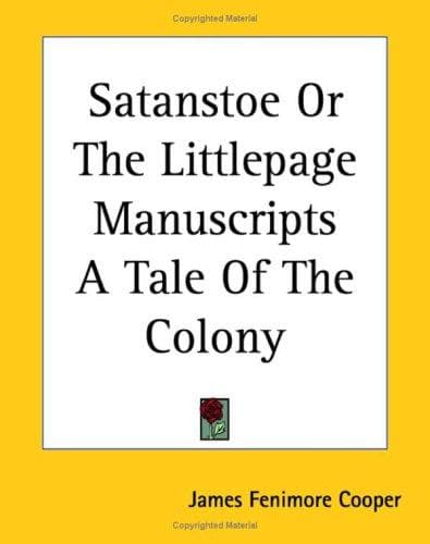 Satanstoe; Or, the Littlepage Manuscripts. A Tale of the Colony
