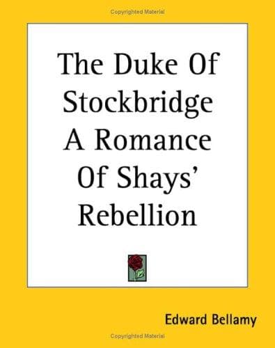 The Duke of Stockbridge: A Romance of Shays' Rebellion