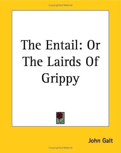 The Entail; or, The Lairds of Grippy
