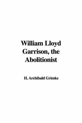 William Lloyd Garrison, the Abolitionist
