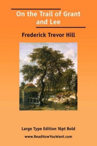 On the Trail of Grant and Lee
