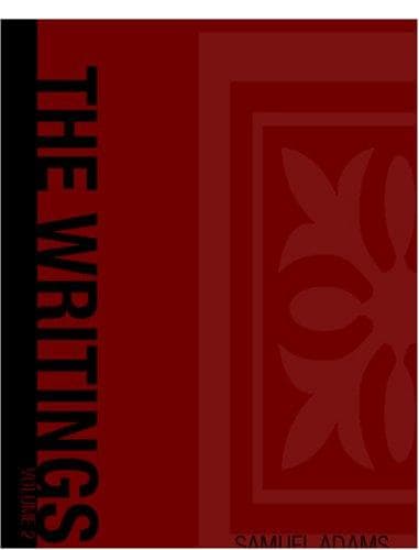 The Writings of Samuel Adams - Volume 2