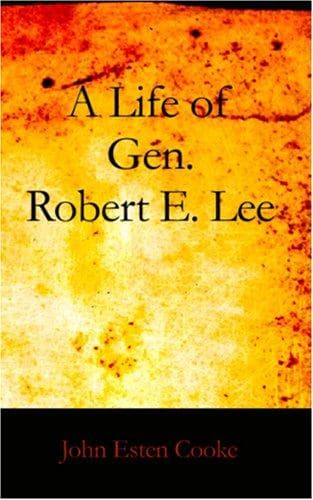 A Life of Gen. Robert E. Lee