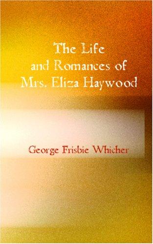 The Life and Romances of Mrs. Eliza Haywood