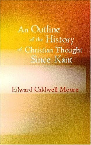An Outline of the History of Christian Thought Since Kant