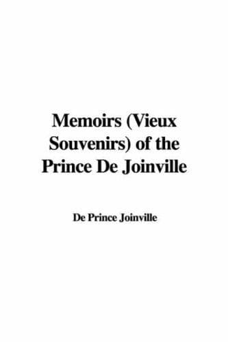 Memoirs (Vieux Souvenirs) of the Prince de Joinville
