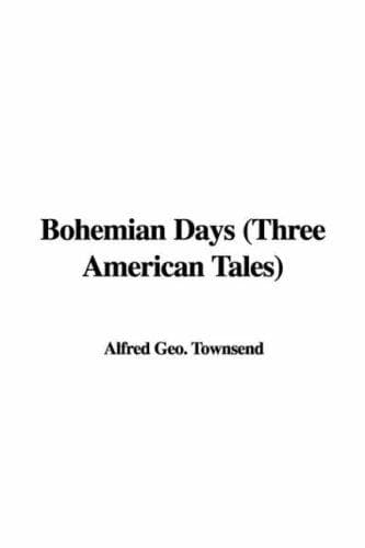 Bohemian Days: Three American Tales