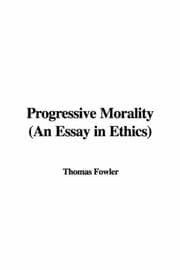 Progressive Morality: An Essay in Ethics