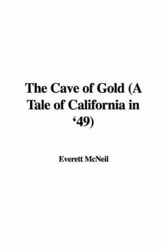 The Cave of Gold: A Tale of California in '49