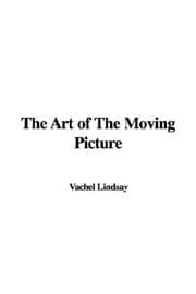 The Art of the Moving Picture