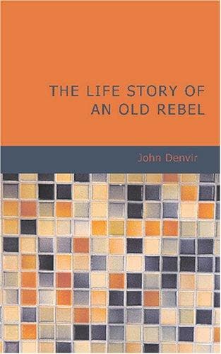 The Life Story of an Old Rebel