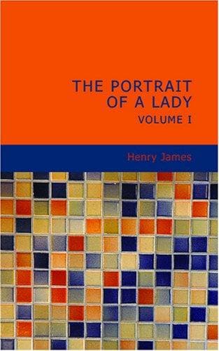 The Portrait of a Lady — Volume 1