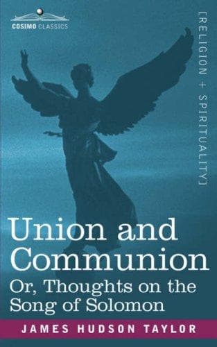 Union and Communion; or, Thoughts on the Song of Solomon