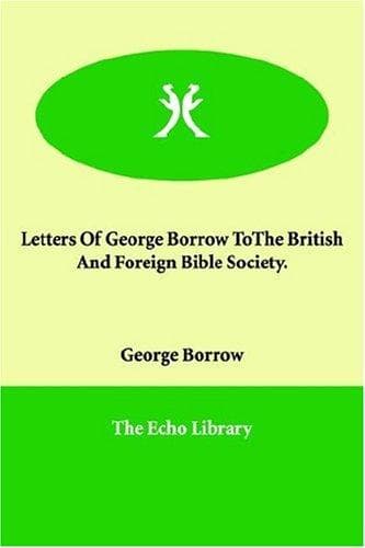 Letters of George Borrow to the British and Foreign Bible Society