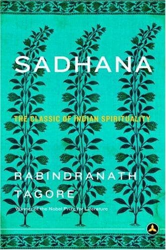 Sadhana, the Realisation of Life