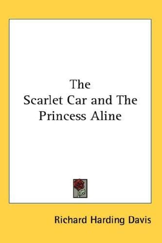 The scarlet car; The Princess Aline